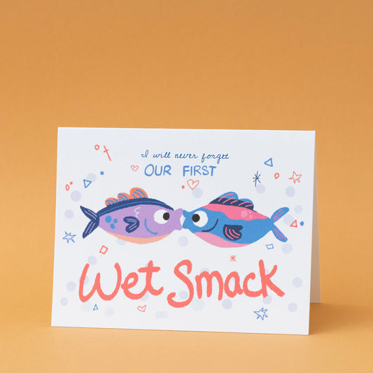 I'll Never Forget Our First Wet Smack - Greeting Card