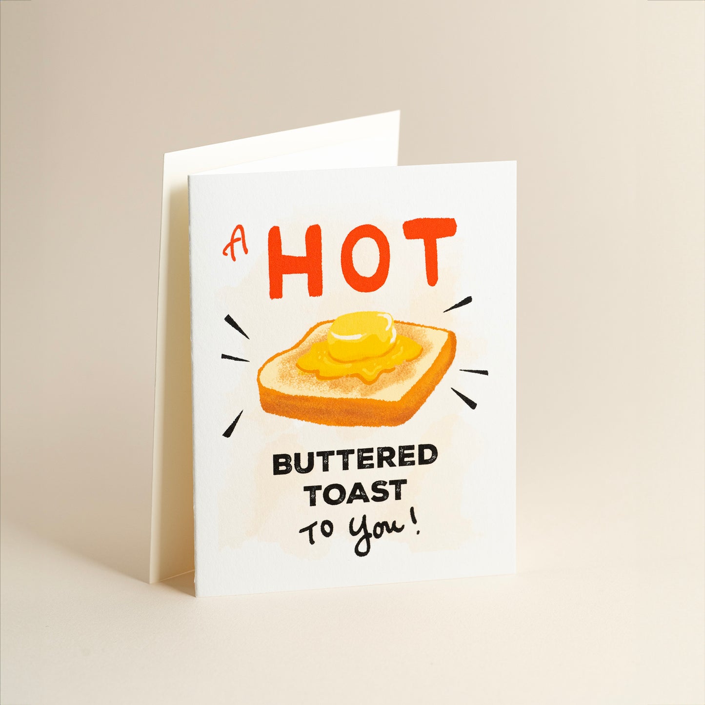 A Hot Buttered Toast to You - Greeting Card