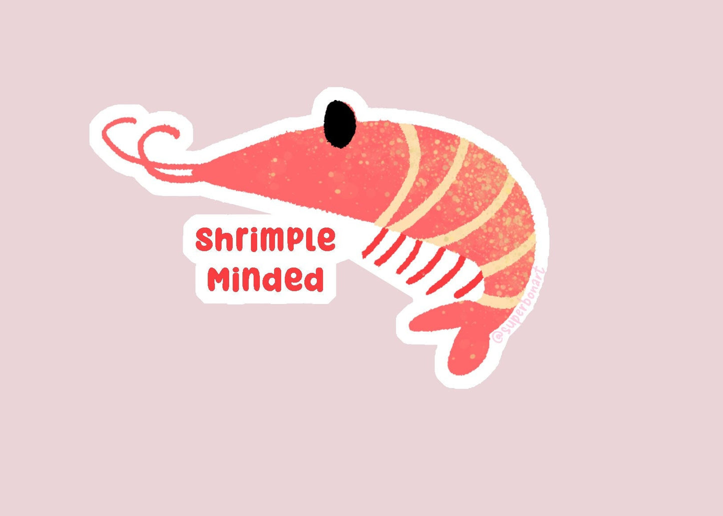 Shrimple Minded - Vinyl Sticker